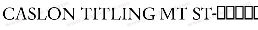 Caslon Titling MT St字体转换